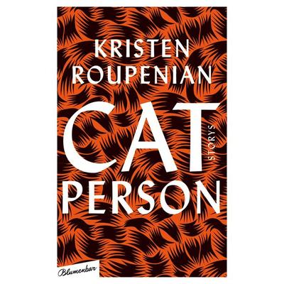 Cat Person, Gebundene Ausgabe von Kristen Roupenian, Blumenbar