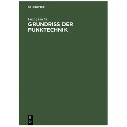 Fuchs:Grundriss der Funktechnik, Fachbücher von Franz Fuchs