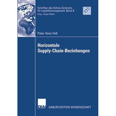 Horizontale Supply-Chain-Beziehungen, Taschenbuch von Peter Hans Voss, Deutscher Universitätsverlag, 978-3-8350-0974-5