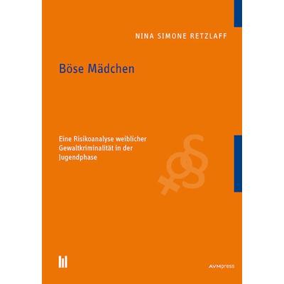 Böse Mädchen, Taschenbuch von Retzlaff Nina Simone, Akademische Verlagsgemeinschaft München, 978-3-96135-003-2