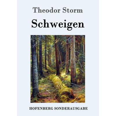Schweigen, Taschenbuch von Theodor Storm, Hofenberg, 978-3-86199-779-5