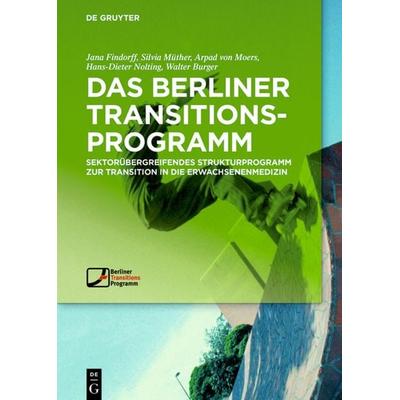Das Berliner TransitionsProgramm, Gebundene Ausgabe von Jana Findorff,Silvia Müther,Arpad Moers,Hans-Dieter Nolting,Walter Burger, De Gruyter,