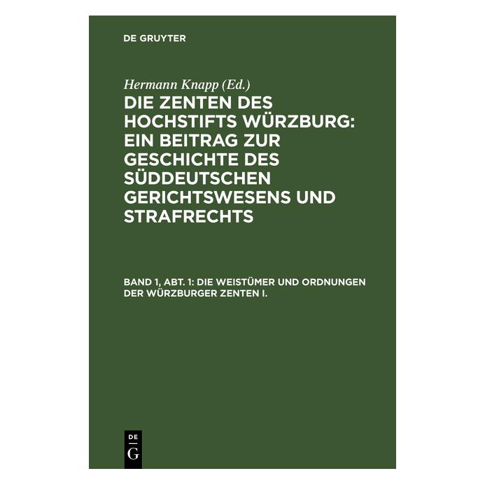 De Gruyter Die Weistümer und Ordnungen der Würzbur (Deutsch, Hardcover, Hermann Knapp) (67779734)