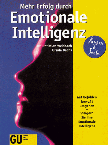 Dr. Christian Weisbach - Mehr Erfolg durch Emotionale Intelligenz. Mit Gefühlen bewußt umgehen - Steigern Sie Ihre Emotionale Intelligenz - Preis vom 09.10.2026 07:28:09 h