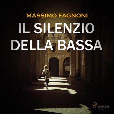 Il silenzio della Bassa - Massimo Fagnoni, Audio, 9788728292464