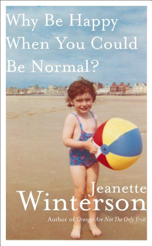 Jeanette Winterson - Why Be Happy When You Could Be Normal? - Preis vom 16.10.2026 11:41:07 h