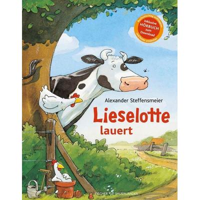 Lieselotte lauert, Gebundene Ausgabe von Alexander Steffensmeier, Fischer Sauerländer, 978-3-7373-7656-3
