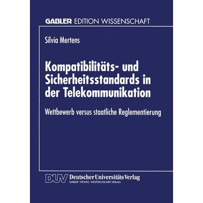 Kompatibilitäts- und Sicherheitsstandards in der Telekommunikation, Taschenbuch von Silvia Mertens, Deutscher Universitätsverlag, 978-3-8244-6687-0