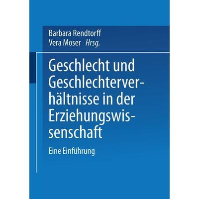 Geschlecht und Geschlechterverhältnisse in der Erziehungswissenschaft, Taschenbuch von Barbara Rendtorff,Vera Moser, VS Verlag für