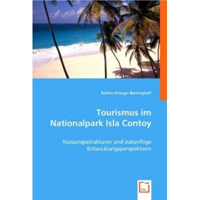 Prenger-Berninghoff, K: Tourismus im Nationalpark Isla Conto, Taschenbuch von Kathrin Prenger-Berninghoff, VDM, 978-3-8364-9979-8