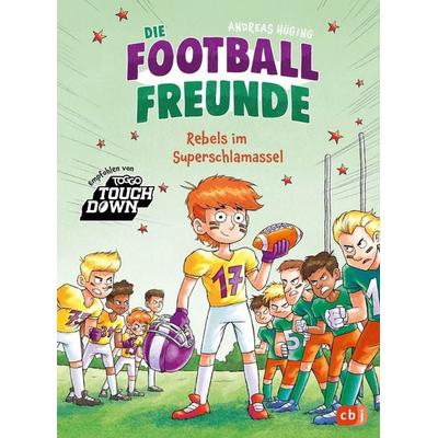 Die Football-Freunde – Rebels im Superschlamassel, Gebundene Ausgabe von Andreas Hüging, CBJ, 978-3-570-18169-0