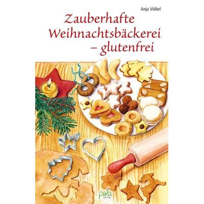 Zauberhafte Weihnachtsbäckerei - glutenfrei, Gebundene Ausgabe von Anja Völkel, Pala, 978-3-89566-338-3