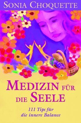 Sonia Choquette - Medizin für die Seele: 111 Tipps für die innere Balance - Preis vom 09.10.2026 07:28:09 h