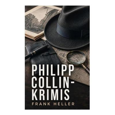 Philipp Collin-Krimis, Taschenbuch von Frank Heller, E-artnow, 978-80-273-6676-7