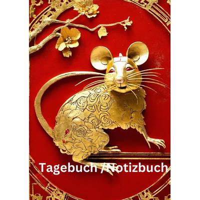 Tagebuch / Notizbuch Chinesische Tierkreis Ratte, Gebundene Ausgabe von Willi Meinecke, Tredition, 978-3-384-22940-3