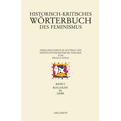 Historisch-kritisches Wörterbuch des Feminismus, Taschenbuch von , Argument Verlag mit Ariadne, 978-3-86754-315-6