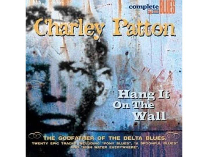 Charley Patton - Hang It On The Wall