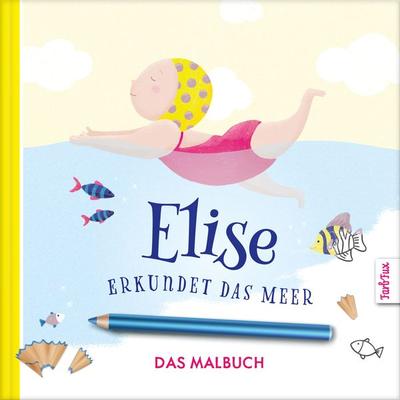 Elise erkundet das Meer - DAS MALBUCH, Gebundene Ausgabe von Franziska Frey, Nova MD, 978-3-96966-424-7