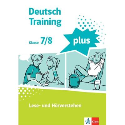 Deutsch Training plus. 2. Lese- und Hörverstehen. Schülerarbeitsheft mit Lösungen Klasse 7/8, Geheftet von , Klett Schulbuchverlag