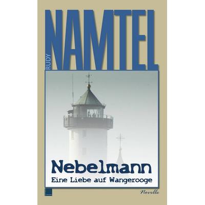 Nebelmann, Taschenbuch von Rudy Namtel, BoD – Books on Demand, 978-3-7460-4744-7