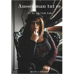 Ausser man tut es, Biografien von Bianca Ritter