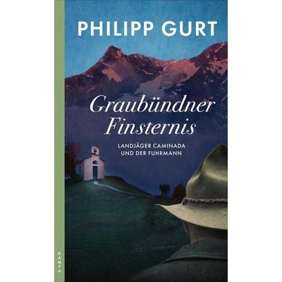 Graubündner Finsternis, Taschenbuch von Philipp Gurt, Kampa Verlag, 978-3-311-12047-6
