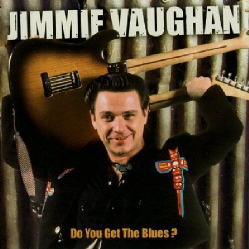 Jimmie Vaughan - Do You Get the Blues? - Preis vom 02.10.2026 23:42:20 h