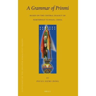 A Grammar of Prinmi, Gebundene Ausgabe von Picus Sizhi Ding, Brill, 978-90-04-27782-3