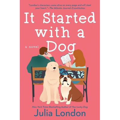 It Started with a Dog, Taschenbuch von Julia London, Berkley Publishing Group, 978-0-593-10040-0