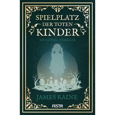 Spielplatz der toten Kinder, Taschenbuch von James Kaine, Festa