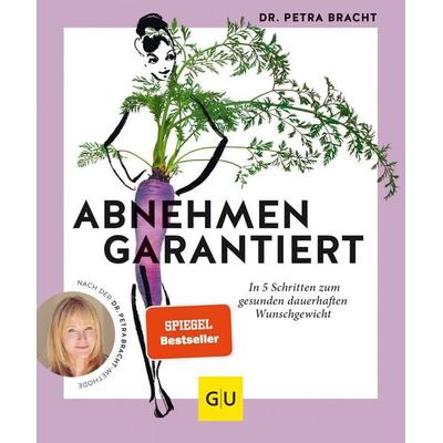 Abnehmen garantiert, Taschenbuch von Petra Bracht, Gräfe und Unzer Verlag GmbH, 978-3-8338-7663-9