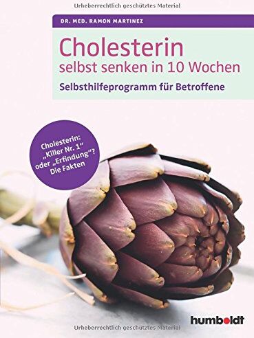 Dr. med. Ramon Martinez - Cholesterin selbst senken in 10 Wochen: Selbsthilfeprogramm für Betroffene. Cholesterin: Killer Nr. 1 oder Erfindung? Die Fakten - Preis vom 07.10.2026 11:45:10 h