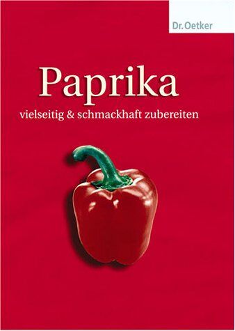 Dr. Oetker - Paprika - vielseitig und schmackhaft zubereiten - Preis vom 04.10.2026 03:51:26 h