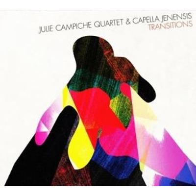 Transitions - Julie Campiche Quartet & Capella Jenensis, CD
