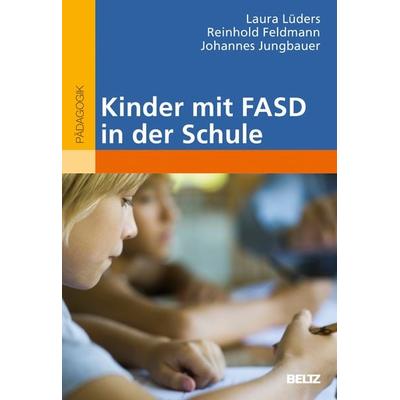 Kinder mit FASD in der Schule, Taschenbuch von Laura Lüders,Reinhold Feldmann,Johannes Jungbauer, Beltz Verlagsgruppe GmbH & Co. KG, 978-3-407-63178-7