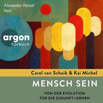 Mensch sein - Carel van Schaik,Kai Michel, Audio, 9783732409983