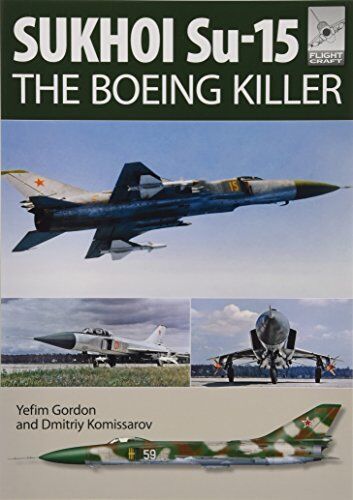 Yefim Gordon - Flight Craft 5: Sukhoi Su-15: The 'Boeing Killer' - Preis vom 15.10.2026 23:06:25 h