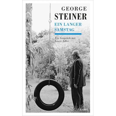 Ein langer Samstag, Taschenbuch von George Steiner,Laure Adler, Kampa Verlag, 978-3-311-14007-8