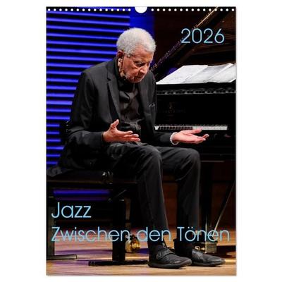 Jazz - Zwischen den Tönen (Wandkalender 2026 DIN A3 hoch), CALVENDO Monatskalender