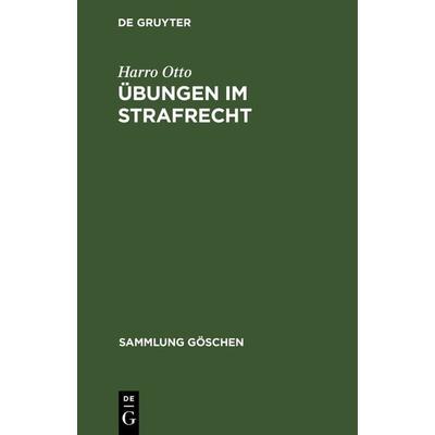 Übungen im Strafrecht, Gebundene Ausgabe von Harro Otto, De Gruyter, 978-3-11-004790-5