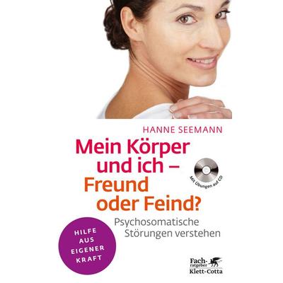 Mein Körper und ich - Freund oder Feind? (Fachratgeber Klett-Cotta), Taschenbuch von Hanne Seemann, Klett Cotta, 978-3-608-86035-1