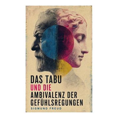Das Tabu und die Ambivalenz der Gefühlsregungen, Taschenbuch von Sigmund Freud, E-artnow, 978-80-273-7163-1