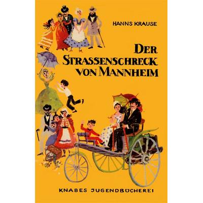 Der Straßenschreck von Mannheim, Taschenbuch von Hanns Krause, Knabe