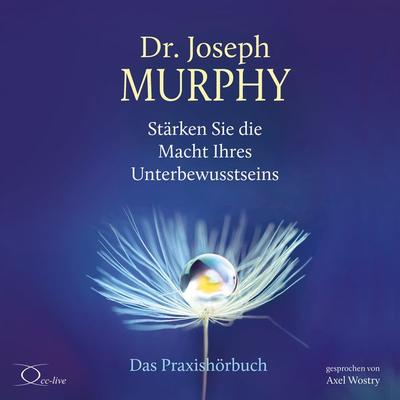 Stärken Sie die Macht Ihres Unterbewusstseins - Dr. Joseph Murphy, CD, 9783956164798