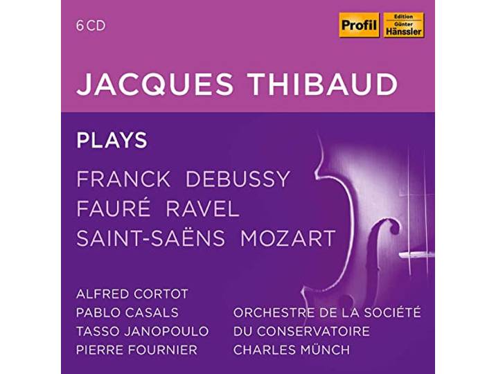 Jacques Thibaud Plays Franck, Debussy, Faure,