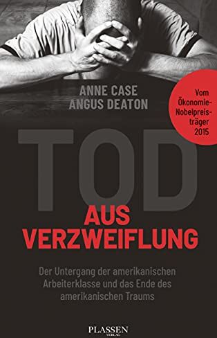 Case - Tod aus Verzweiflung: Der Untergang der amerikanischen Arbeiterklasse und das Ende des amerikanischen Traums - Preis vom 09.10.2026 07:28:09 h