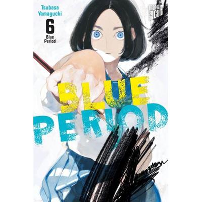 Blue Period 6, Taschenbuch von Tsubasa Yamaguchi, Manga Cult, 978-3-96433-419-0