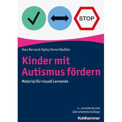 Kinder mit Autismus fördern, Taschenbuch von Vera Bernard-Opitz,Anne Häussler, Kohlhammer, 978-3-17-041393-1