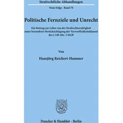 Politische Fernziele und Unrecht., Fachbücher von Hansjörg Reichert-Hammer
