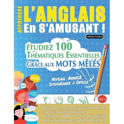 APPRENDRE L'ANGLAIS EN S'AMUSANT - NIVEAU AVANCÉ, Taschenbuch von Linguas Classics, Linguas Classics